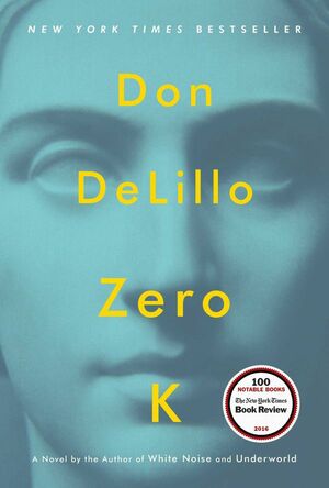 Zero K by Don DeLillo