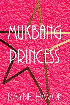 Mukbang Princess by Rayne Havok