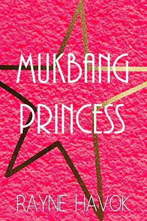 Mukbang Princess by Rayne Havok
