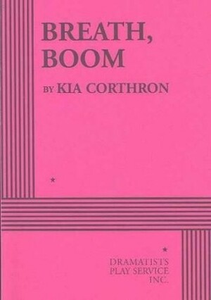 Breath, Boom by Kia Corthron