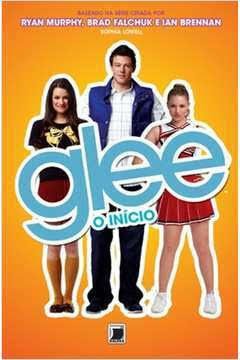 Glee: O Início by Sophia Lowell