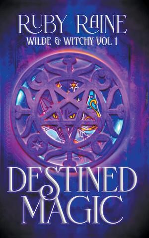 Destined Magic by Ruby Raine