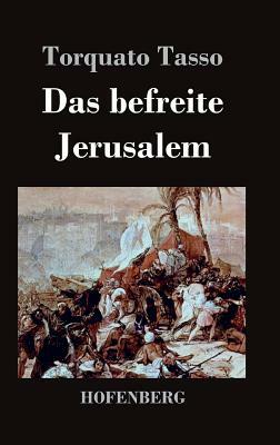 Das befreite Jerusalem by Torquato Tasso