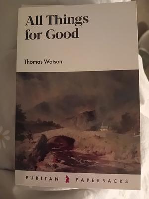 All Things for Good by Thomas Watson