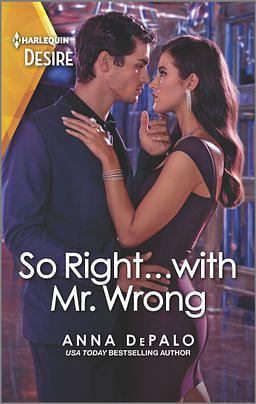 So Right...with Mr. Wrong: An Enemies to Lovers Romance by Anna DePalo