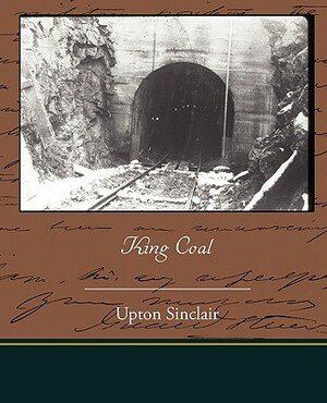 King Coal by Upton Sinclair