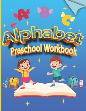 Alphabet Preschool Workbook: Trace and write letters, search for missing letters, ages 3-5 by Robert Davis