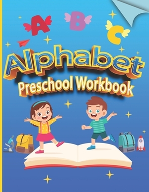 Alphabet Preschool Workbook: Trace and write letters, search for missing letters, ages 3-5 by Robert Davis