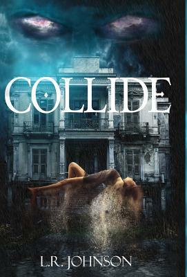 Collide by L. R. Johnson