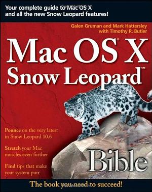 Mac OS X Snow Leopard Bible by Galen Gruman, Mark Hattersley