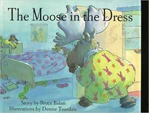 The Moose in the Dress by Bruce Balan