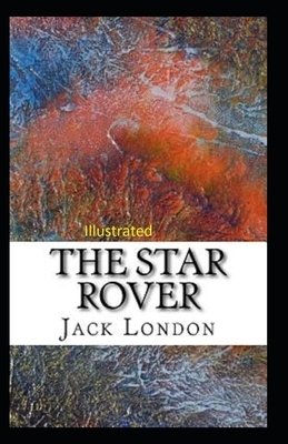 The Star Rover Illustrated by Jack London