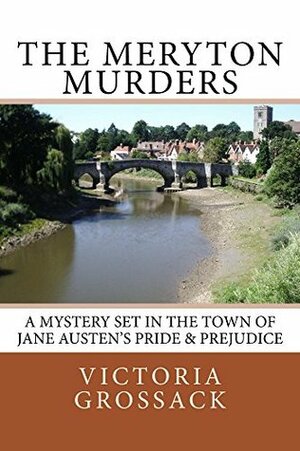The Meryton Murders: A Mystery Set in the Town of Jane Austen's Pride & Prejudice by Victoria Grossack