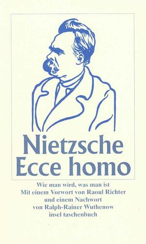 Ecce Homo by Friedrich Nietzsche