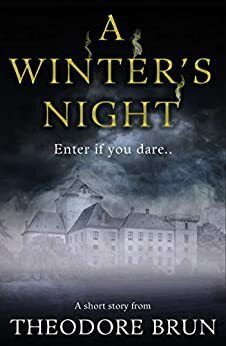 A Winter's Night: A thrilling mix of history and fantasy, for fans of George R.R. Martin's A Song of Ice and Fire series by Theodore Brun
