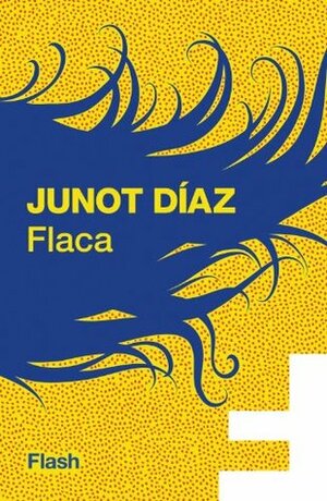 Flaca (Flash Relatos) by Junot Díaz