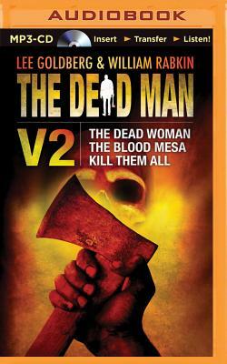 The Dead Man, Volume 2: The Dead Woman, the Blood Mesa, Kill Them All by David McAfee, Lee Goldberg, William Rabkin