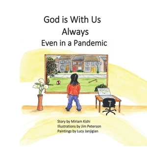 God is With Us Always Even in a Pandemic by Miriam Kishi