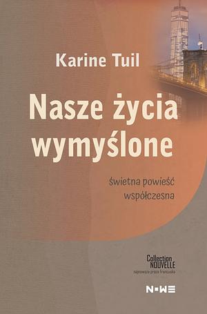 Nasze życia wymyślone by Karine Tuil