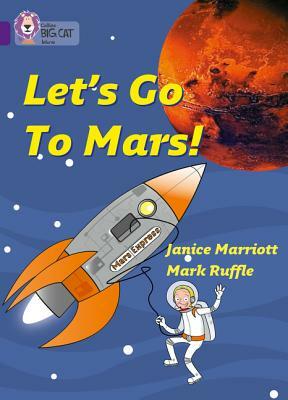 Let's Go to Mars by Janice Marriott