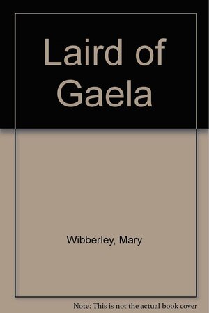 Laird of Gaela by Mary Wibberley