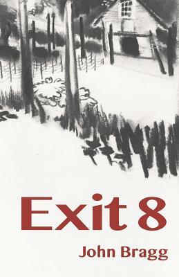 Exit 8 by John Bragg