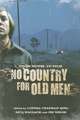 No Country for Old Men: From Novel to Film by Rick Wallach, Jim Welsh, Lynnea Chapman King
