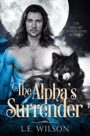 The Alpha's Surrender by L.E. Wilson, L.E. Wilson