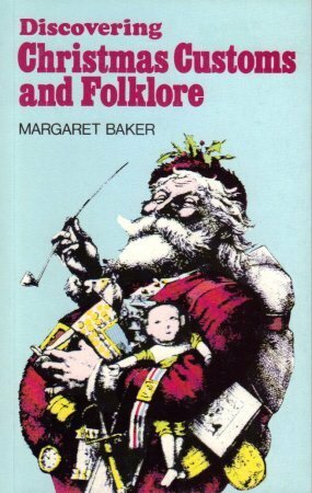 Christmas Customs and Folklore by Margaret Baker
