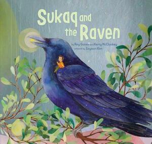 Sukaq and the Raven by Roy Goose, Kerry McCluskey