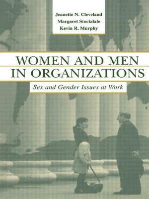 Women and Men in Organizations: Sex and Gender Issues at Work by Kevin R. Murphy, Margaret Stockdale, Jeanette N. Cleveland