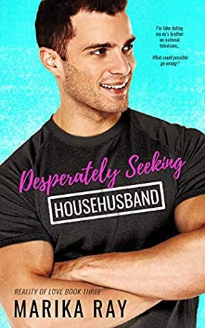 Desperately Seeking Househusband by Marika Ray