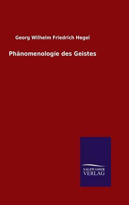 Phänomenologie Des Geistes by Georg Wilhelm Friedrich Hegel