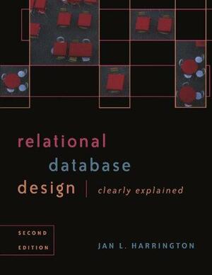 Relational Database Design Clearly Explained by Jan L. Harrington
