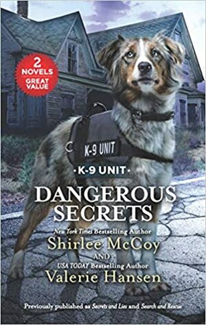 Dangerous Secrets: Secrets and Lies\\Search and Rescue by Valerie Hansen, Shirlee McCoy