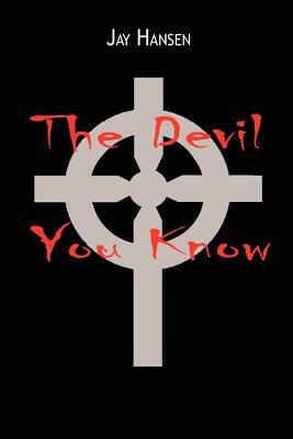 The Devil You Know by Jay Hansen