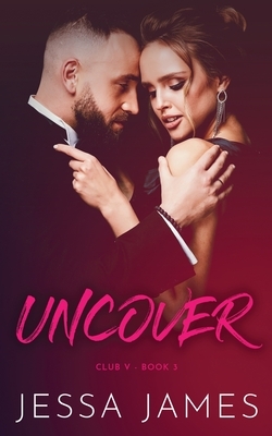 Uncover by Jessa James