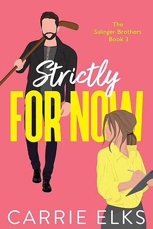 Strictly for Now by Carrie Elks