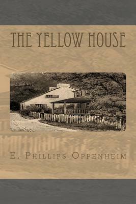 The Yellow House by E. Phillips Oppenheim