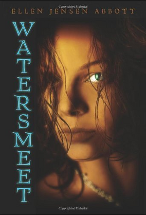 Watersmeet by Ellen Jensen Abbott