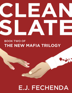 Clean Slate by E.J. Fechenda