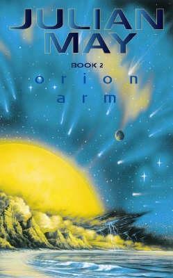 Orion Arm by Julian May