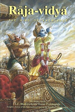 Raja-Vidya: The King of Knowledge by A.C. Bhaktivedanta Swami Prabhupāda