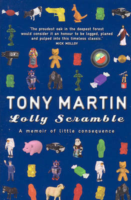 Lolly Scramble: A Memoir of Little Consequence by Tony Martin