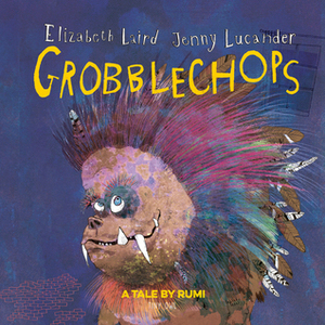 Grobblechops by Jenny Lucander, Elizabeth Laird