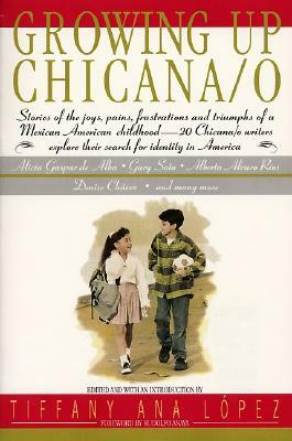 Growing Up Chicana O by Bill Adler, Tiffany A. Lopez, A. Lopez