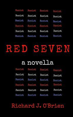 Red Seven: A Novella by Richard J. O'Brien
