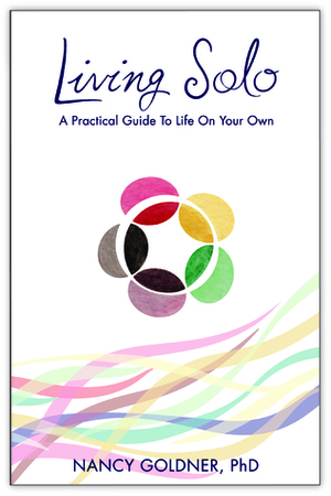 Living Solo: A Practical Guide To Life On Your Own by Nancy Goldner