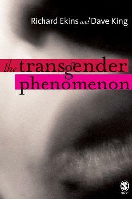 The Transgender Phenomenon by Dave King, Richard Ekins