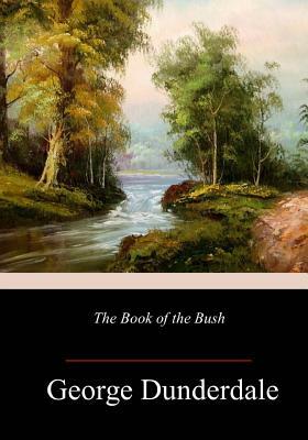 The Book of the Bush by George Dunderdale